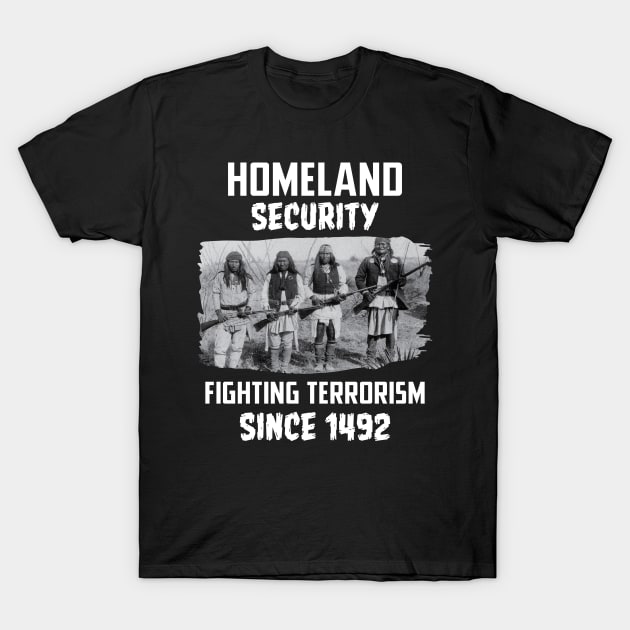 Home security fighting terrorism since 1492 T-Shirt by Antrobus